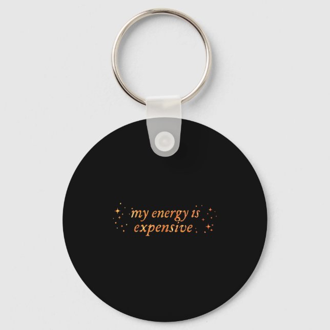 Porte-clés Motivationnelle Drôle Mon énergie est cher (Recto)