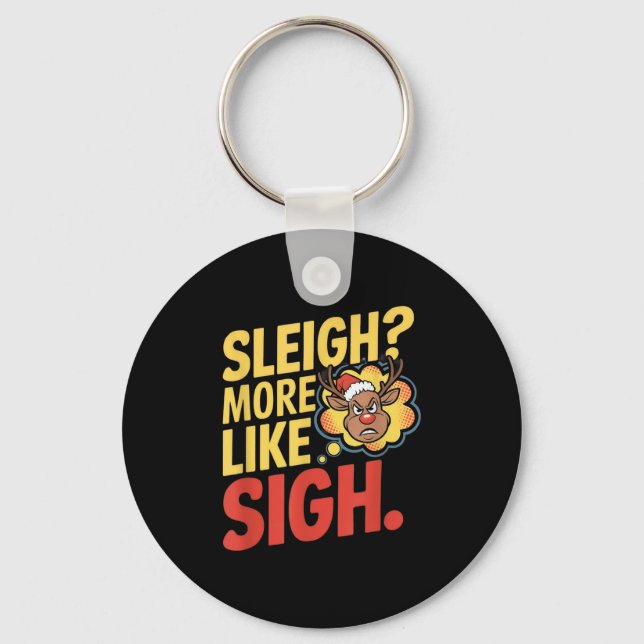 Porte-clés Mpy Reindeer Sleigh More Like Sigh Sarcastic Chris (Recto)