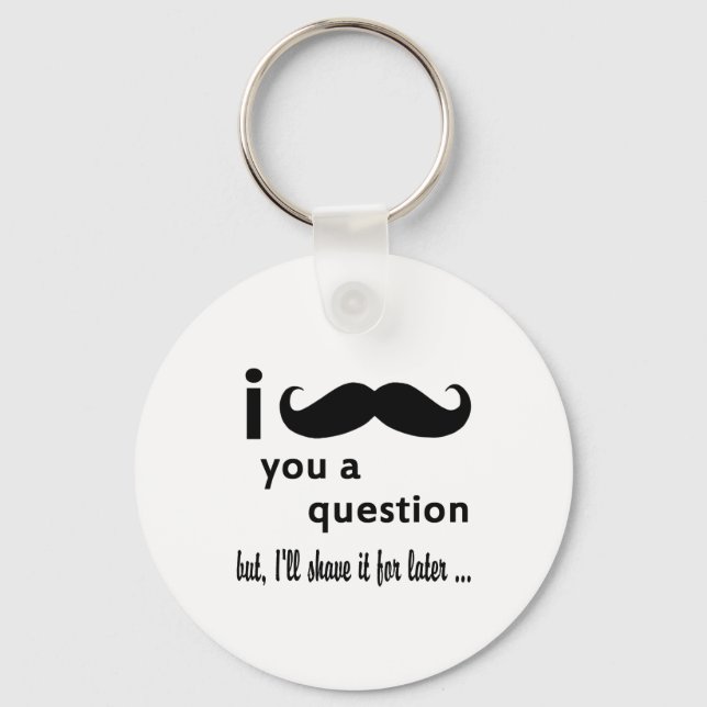 Porte-clés Mustache  You  a Question Gifts (Recto)