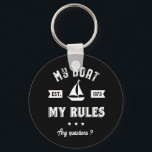 Porte-clés My Boat My Rules Drôle voile et pêche<br><div class="desc">Design amusant et humoristique pour ceux qui aiment aller à la voile sur un bateau, yacht ou bateau, bon à la navigation maritime et sentir le vent. Marchandises vintages et rétro cool pour marin, capitaine de navire ou capitaine de bateau. Parfait pour les amateurs de sports de loisir. Portez vos...</div>