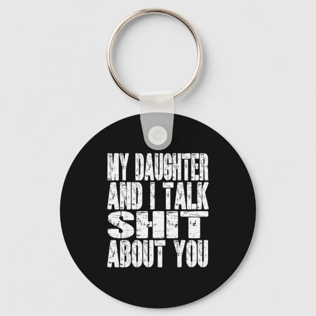 Porte-clés My Daughter And I Talk About You Dad Mom Father Mo (Recto)