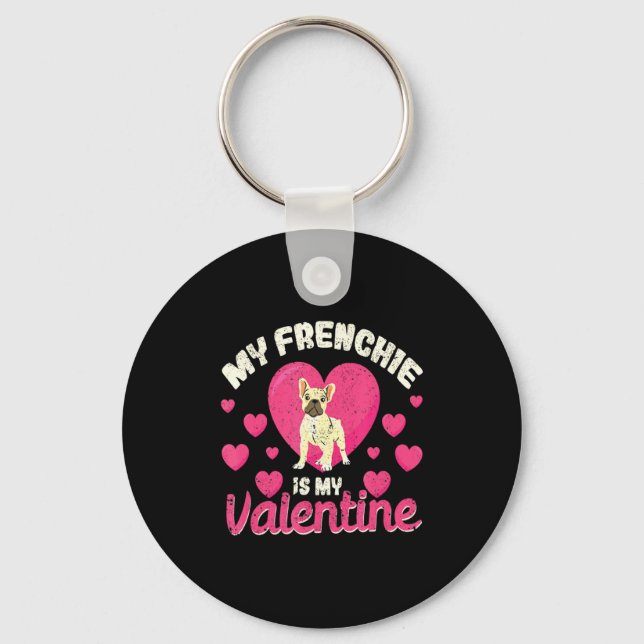 Porte-clés My Frenchie Is My Valentine Valentines Day French  (Recto)