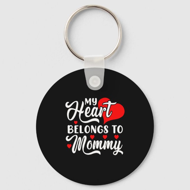 Porte-clés My Heart Belongs To Mommy Valentines Day  (Recto)