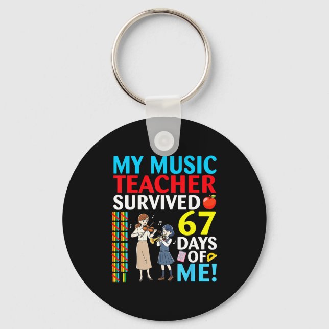Porte-clés My Music Teacher Survived 67 Days Of Me Student Ba (Recto)