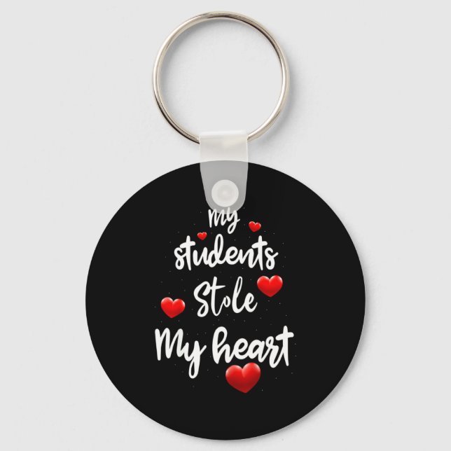 Porte-clés My Students Stole My Heart For Teacher Valentines  (Recto)