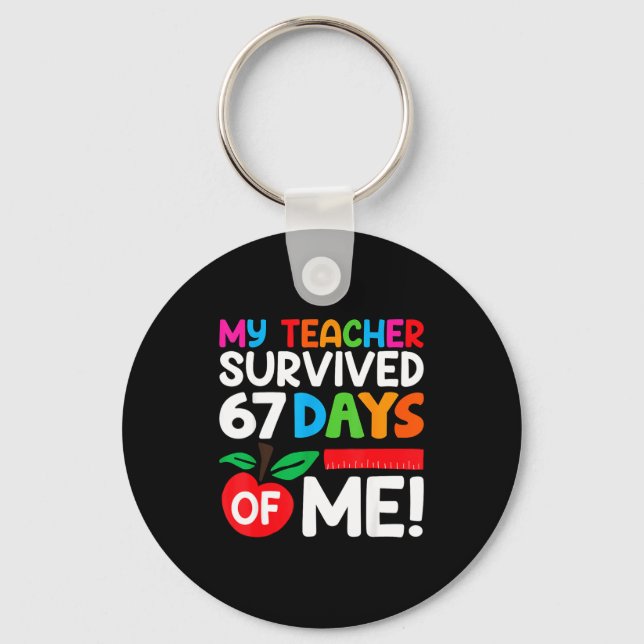 Porte-clés My Teacher Survived 67 Days Of Me Funny 100 Days O (Recto)