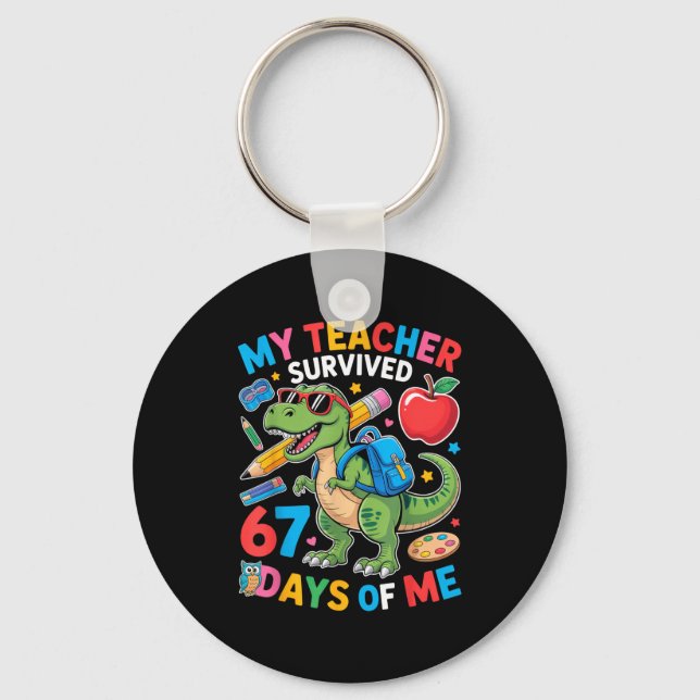 Porte-clés My Teacher Survived 67 Days Of Me Funny Dinosaur S (Recto)