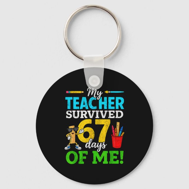 Porte-clés My Teacher Survived 67 Days Of Me Funny Students 6 (Recto)