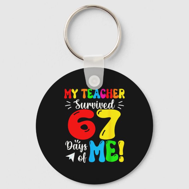 Porte-clés My Teacher Survived 67 Days Of Me Funny Students T (Recto)