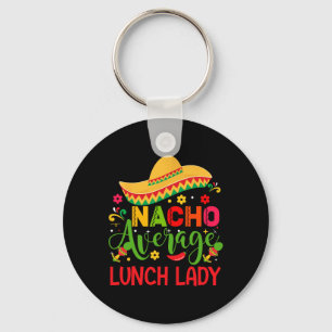 Porte-clés Nacho Moyenne Déjeuner Lady Cinco De Mayo Drôle