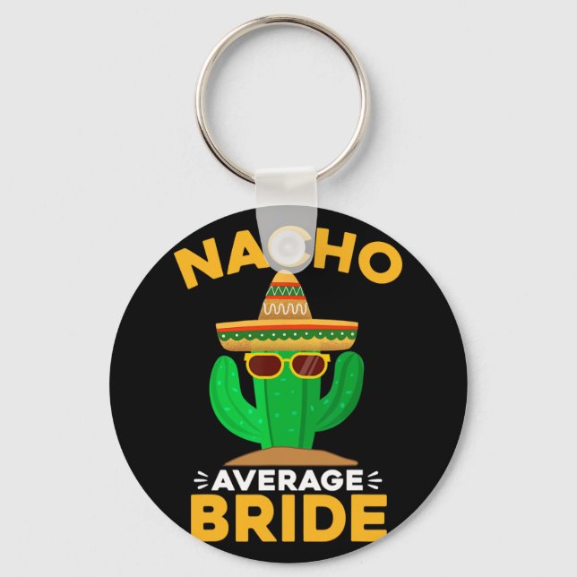 Porte-clés Nacho Moyenne Mariée Funny Mexicaine Cinco De Mayo (Recto)