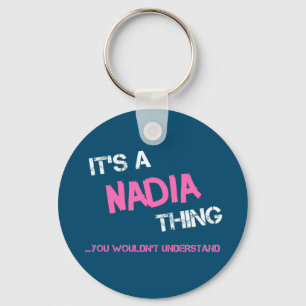 Porte-clés Nadia ce que vous ne comprendriez pas nom
