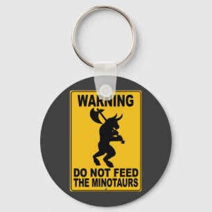 Porte-clés N'alimentez pas le Minotaurs
