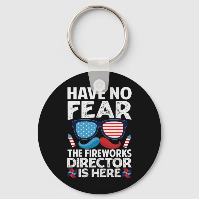 Porte-clés N'Ayez Pas Peur Que Le Directeur De Fireworks Est  (Recto)