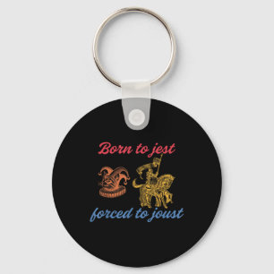 Porte-clés Né À Jest Forcé À Joust Design