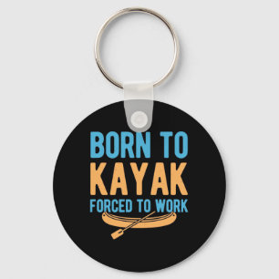 Porte-clés Né À Kayak Contraint À Travailler