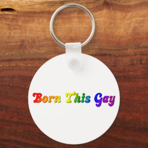 Porte-clés Né ainsi gay – Arc-en-ciel audacieux Fierté LGBTQ+