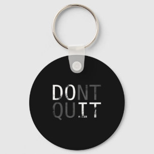 Porte-clés Ne Cessez Pas. Motivation Slogan Pour Votre Quotid