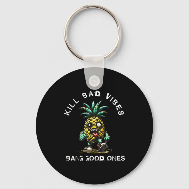 Porte-clés Ne Kill Bad Vibes Bang Good Ones  (Recto)