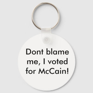 Porte-clés Ne me blâmez pas, j'ai voté pour McCain !