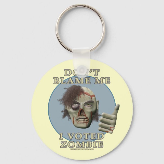 Porte-clés Ne me blâmez pas, j'ai voté Zombie (Recto)