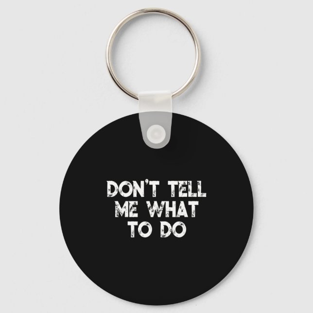 Porte-clés Ne me dites pas quoi faire Citation motivationnell (Recto)