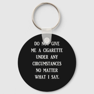 Porte-clés Ne Me Donne Pas De Cigarette. Autocollant blanc