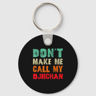 Porte-clés Ne me fais pas appeler mon grand-père Ojiichan Fun
