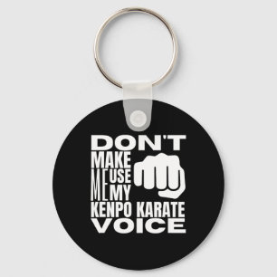 Porte-clés Ne me faites pas utiliser ma voix de karaté Kenpo 