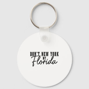Porte-clés Ne New Yorkisez pas ma Floride Drôle de fierté de