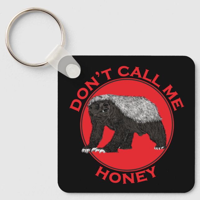 Porte-clés Ne pas m'appeler Honey Badger Funny Badass Animal  (Recto)