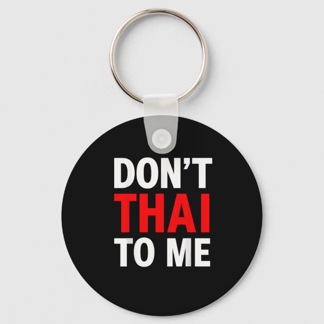 Porte-clés Ne pas thaï pour moi Thaïlande Khmer Conflit rouge (Recto)