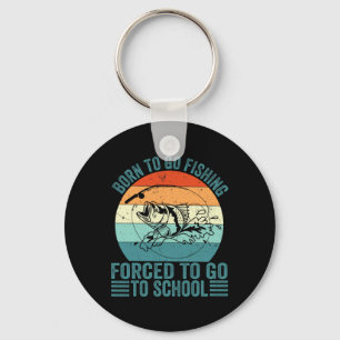 Porte-clés Né Pour Aller Pêcher Forced School Funny Fishing B