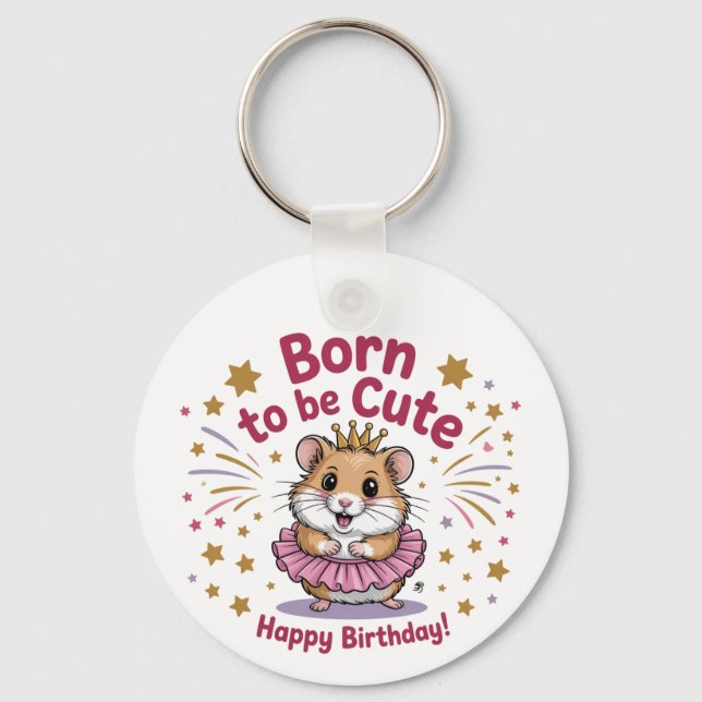 Porte-clés Né pour être mignon Hamster Anniversaire fille (Recto)
