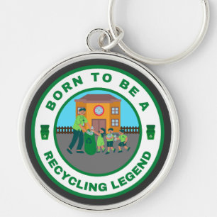 Porte-clés Né pour être une légende du recyclage