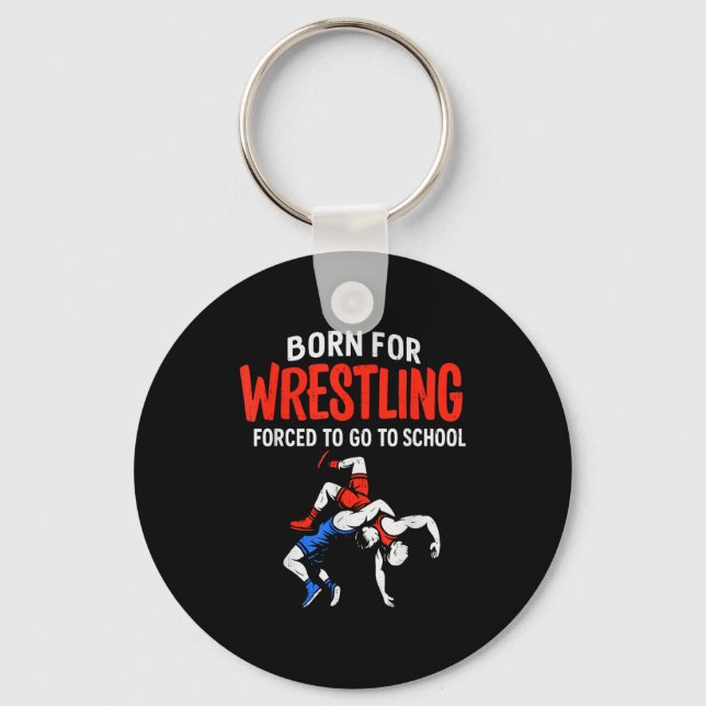 Porte-clés Né pour la lutte scolaire forcée Funny Wrestler Te (Recto)