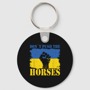 Porte-clés Ne poussez pas les chevaux - Citation drôle de mem