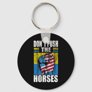 Porte-clés Ne poussez pas les chevaux - Citation drôle de mem