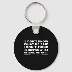 Porte-clés Ne Savez Pas Ce Qu'Il A Dit Drôle Trump Presidenti