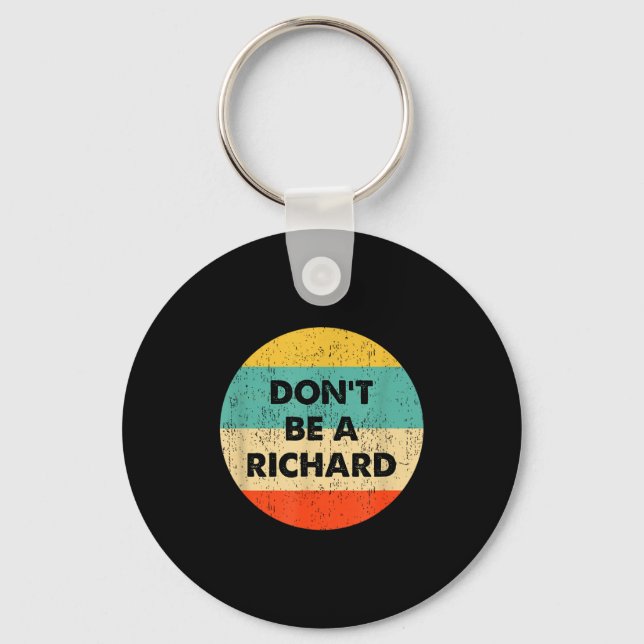 Porte-clés Ne Sois Pas Un Richard (Recto)