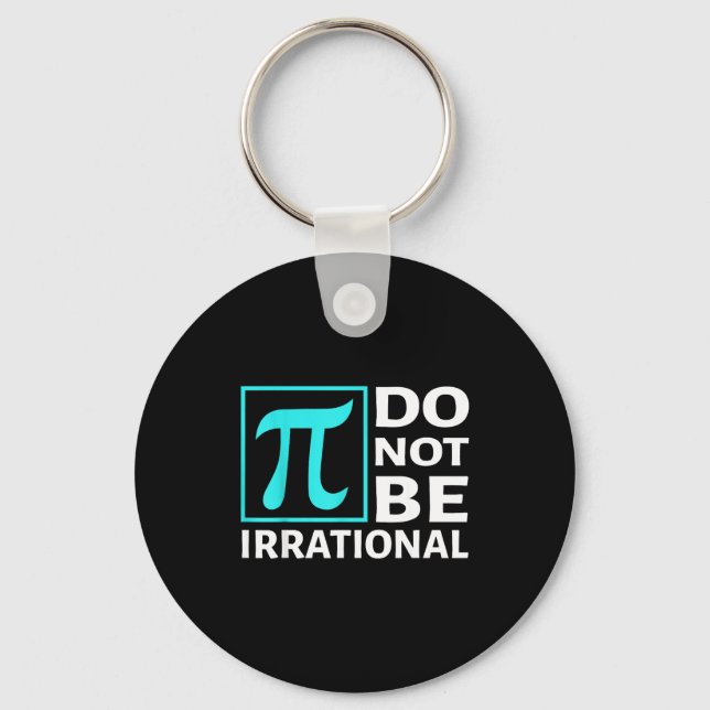 Porte-clés Ne Soyez Pas Irrationnel, Symbole Pi Day Math, Joy (Recto)