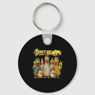 Porte-clés Ne soyez pas un art de poulet drôle vintage