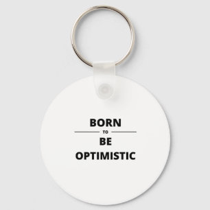 PORTE-CLÉS NÉE POUR ÊTRE OPTIMISTE