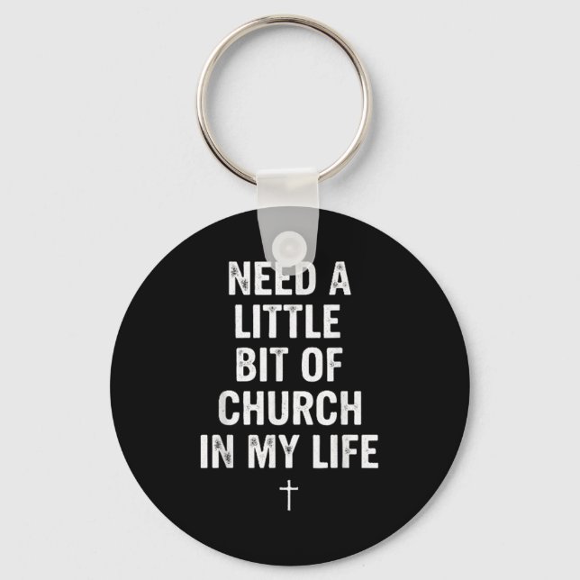 Porte-clés Need A Little Bit Of Church In My Life Tee _ Relig (Recto)