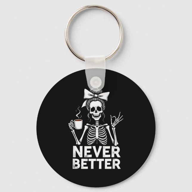 Porte-clés Never Better Skeleton Mom Drinking Coffee Hallowee (Recto)