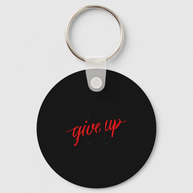 Porte-clés Never Ever Give Up, Insrational Motivational Quote (Recto)