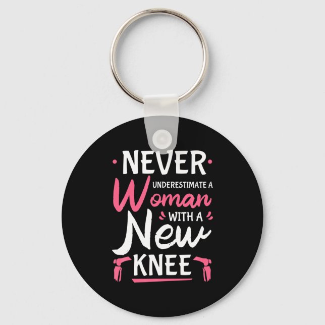 Porte-clés Never Underestimate A Women New Knee Replacement S (Recto)