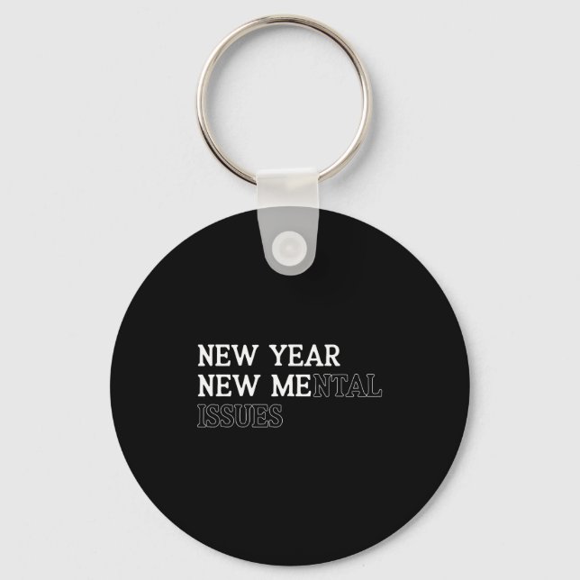 Porte-clés New Year New Me_mental Issues Funny New Year Resol (Recto)