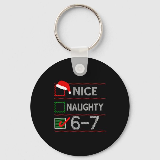 Porte-clés Nice Naughty 6 7 Meme 67 Christmas Six Seven Sweat (Recto)