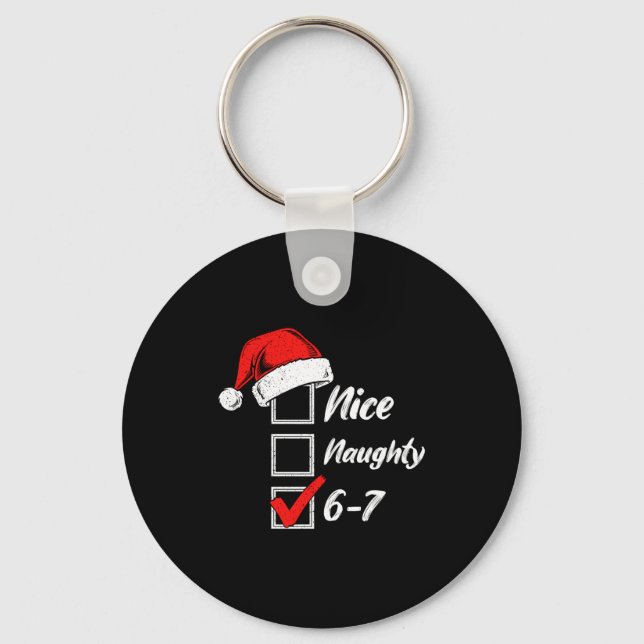 Porte-clés Nice Naughty 6 7 Meme 6 7 Christmas Six Seven Xmas (Recto)